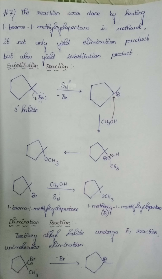 #7) The reaction was done by heating - become - I-methylcyclopentase is methand, not only yield elimination product but also