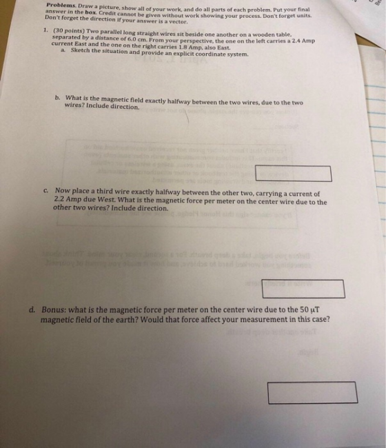 Problems. answer in the box. Credit cannot Dont forget the direction if your answer is a vector. Draw a picture, show all of