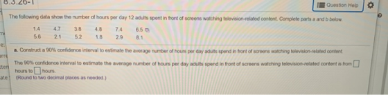 0.3.20-1 Question Help The following data show the number of hours per day 12 adults spent in front of screens watching telev