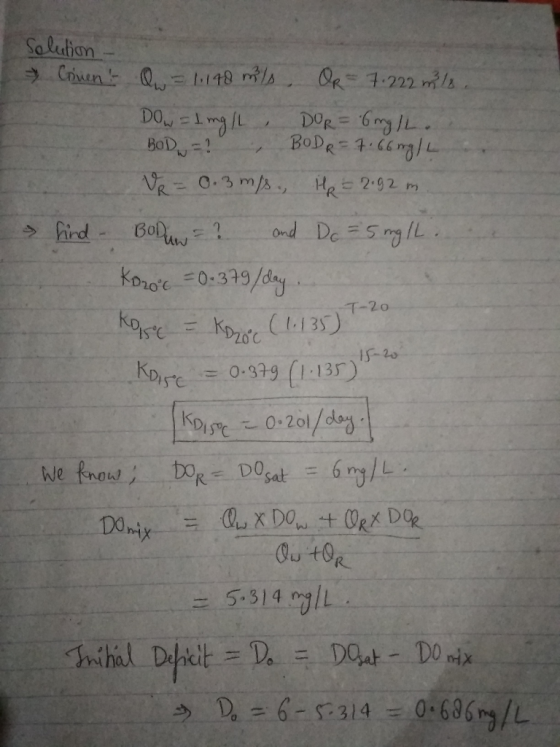 solution - Crnen! Qw = 1.178 m/s. OR = 7.222 m 12. Dow= 1 mg/L DOR= 6 mg/L. BOD=? BODR = 7.66 g/L Ve=0.3 m/s. He = 2.92 m a k