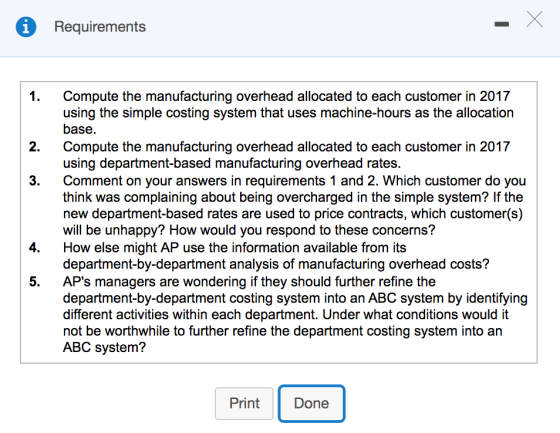 -X i Requirements 1. 2. 3. Compute the manufacturing overhead allocated to each customer in 2017 using the simple costing sys