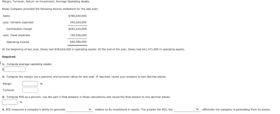 Margin, Turnover, Return on Investment, Average Operating Assets Elway Company provided the following income statement for th