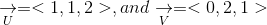 \underset{U}{\rightarrow}=<1,1,2>, and \underset{V}{\rightarrow}=<0,2,1>