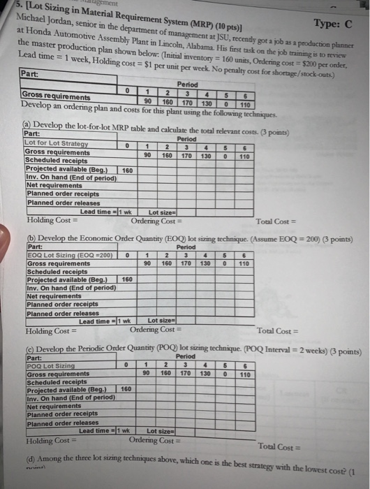 sement 5. [Lot Sizing in Material Requirement System (MRP) (10 pts) Type: C Michael Jordan, senior in the department of manag
