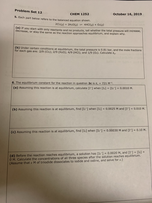 October 16, 2019 Problem Set 12 CHEM 1252 5. Each part below refers to the balanced equation shown. 2CH(R) + 2H2O(g) 4HCI(R)