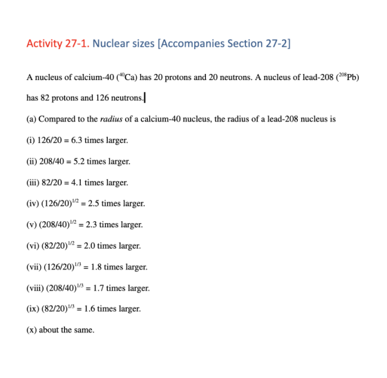 Activity 27-1. Nuclear sizes [Accompanies Section 27-2] A nucleus of calcium-40 (4ºCa) has 20 protons and 20 neutrons. A nucl