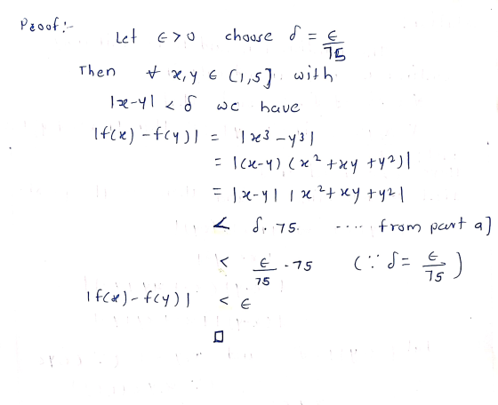 Peoof: Let Exo choose d=€ Then & x,y E (1,5] with le-yl cd we have Ifixe) – fcy)) = 1*3 – y3] = 1 (x-4) (x? + xy + y2) | :: =
