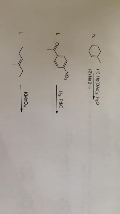 (1) Hg(OAc)2, H2O (2) NaBH4 NO2 H2, Pd/C KMnO4