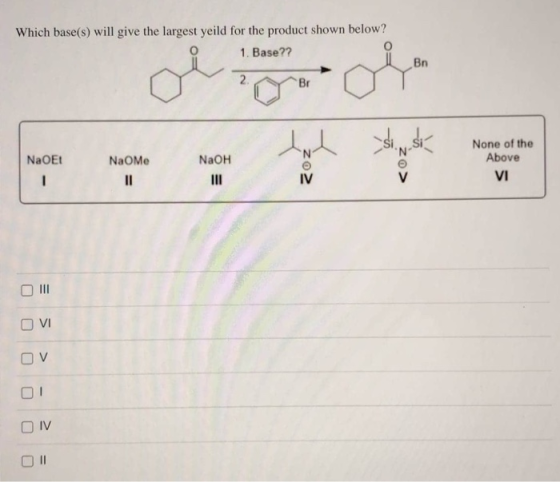 Which base(s) will give the largest yeild for the product shown below? 1. Base?? lah islin.sk None of the Above NaOE NaOH Nao