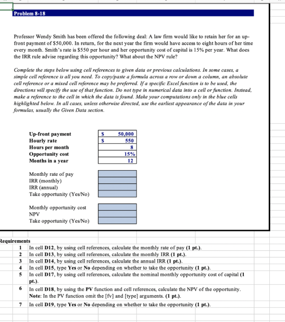 Problem 8-18 Professor Wendy Smith has been offered the following deal: A law firm would like to retain her for an up- front