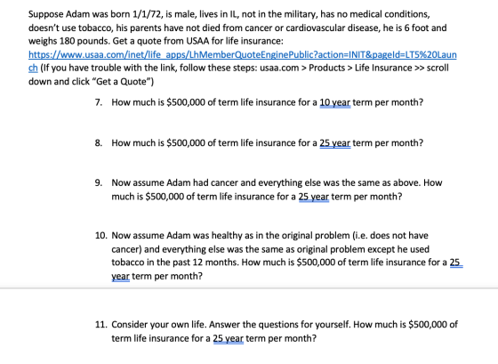 Suppose Adam was born 1/1/72, is male, lives in IL, not in the military, has no medical conditions, doesnt use tobacco, his