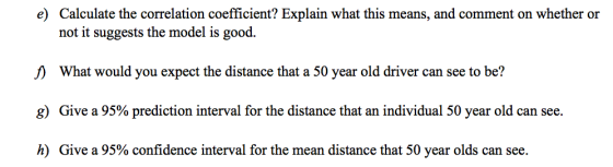 e) Calculate the correlation coefficient? Explain what this means, and comment on whether or not it suggests the model is goo