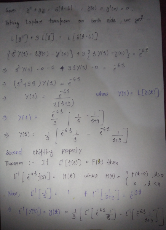 we get Given y + gy, 8(0-6) Yeo) = yl(o) .o. Taking to place tranfoom on both side , u L[y] +9 118] [818-6)] pop yng) - 340)