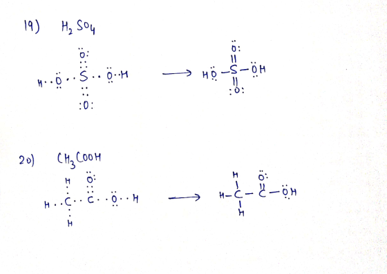 19) H₂SO4 :örur ö..M - 0::w:: 0 Hö-S-0H 20) CH₂COOH HÖ: ċ.. ☺.. nEO → H- Ć -ör I..U..I