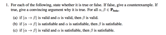 1. For each of the following, state whether it is true or false. If false, give a counterexample. If true, give a convincing
