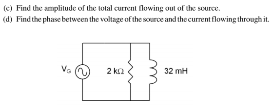 (c) Find the amplitude of the total current flowing out of the source. (d) Find the phase between the voltage of the source and the current flowing through it. 32 mH