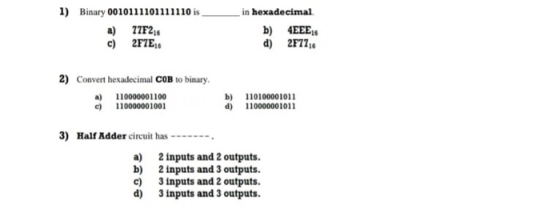 in hexadecimal 1) Binary 0010111101111110 is a) 77F216 c) 2F7E16 b) d) 4EEE16 277716 2) Convert hexadecimal COB to binary. a)