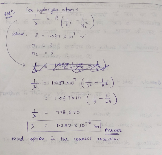 for hydrogen atom- where, R = 1097 x 107 inte ni = 3 ore ng - 5 as wall = 1:097.x107 (2-) 1.097X10 (+-) - = 778,870 1 = 1.28