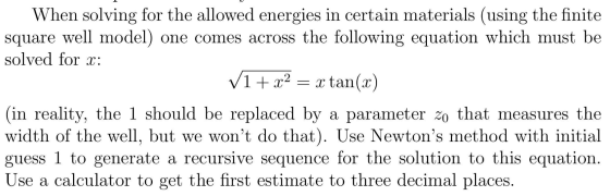 When solving for the allowed energies in certain materials (using the finite square well model) one comes across the followin