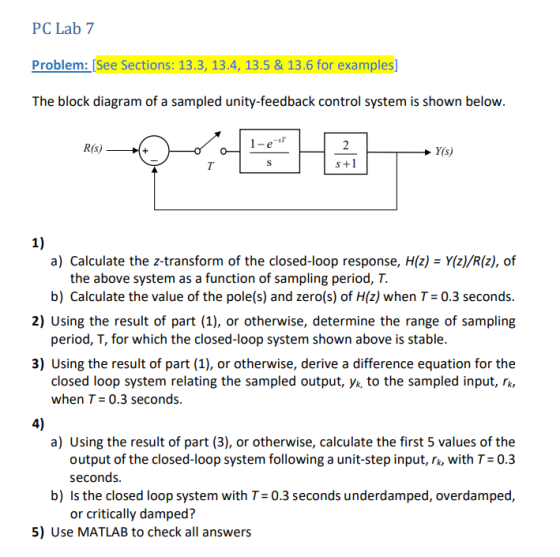 PC Lab 7 Problem: See Sections: 13.3, 13.4, 13.5 & 13.6 for examples The block diagram of a sampled unity-feedback control sy