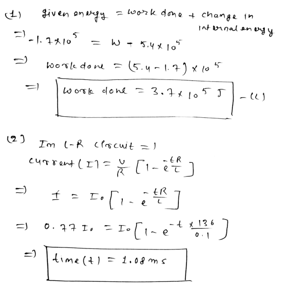 (1) given on ergy - work done & change in internal en =-1.74105 wa 5.48105 worldone = 15.4 -1.7 x 10 ergy - work done = 3.7+1