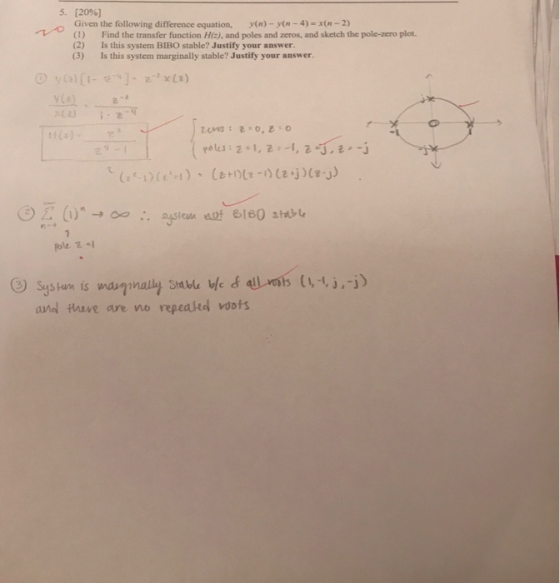 5. [20%] Given the following difference equation, yn)-y(n-4)-x(n-2) vo Find the transfer function H), and poles and zeros, an