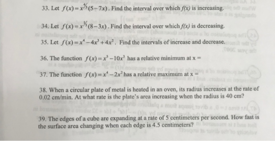 33. Let S(x)=x?>(5 - 7x). Find the interval over which f(x) is increasing. 34. Let (x)=x*(8-3x). Find the interval over which