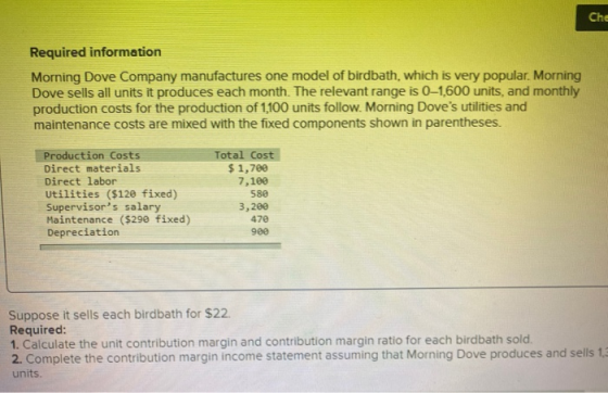 Che Required information Morning Dove Company manufactures one model of birdbath, which is very popular. Morning Dove sells a