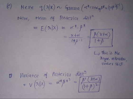 (C) Here q (2x) a Gamma (at=xtog B&= (148-)). Now, Mean of Posterior disth = E(^\x) = x*.pt - xto AB-1 T1+ß 4 This is the Bay