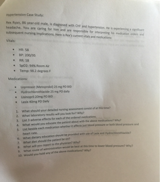 Hypertension Case Study: Rex Ryan, 86 year-old male, is diagnosed with CHF and hypertension. He is experiencing a significant