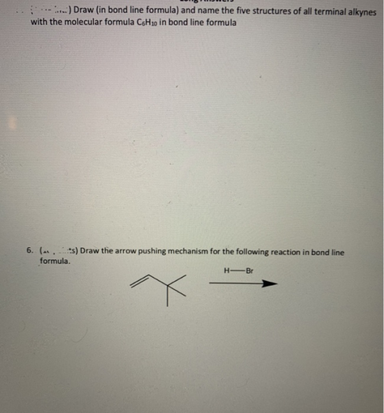 - ...) Draw (in bond line formula) and name the five structures of all terminal alkynes with the molecular formula CoH10 in b