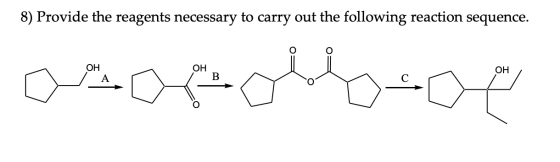 8) Provide the reagents necessary to carry out the following reaction sequence. OH ОН ОН عزاداری مشین رم ، می A B
