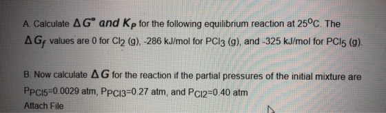 A. Calculate A Gº and Kp for the following equilibrium reaction at 25°C. The AG, values are 0 for Cl2 (9), -286 kJ/mol for PC