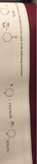 mechanism for each of the following reactions: A propose a mechanism ОСН, HCI enonen we arousel H20