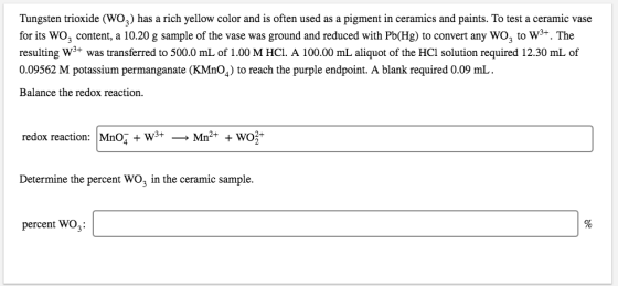 Tungsten trioxide (WO3) has a rich yellow color and is often used as a pigment in ceramics and paints. To test a ceramic vase