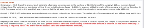 Exercise 16-11 On January 1, 2018, Crane Inc. granted stock options to officers and key employees for the purchase of 21,000