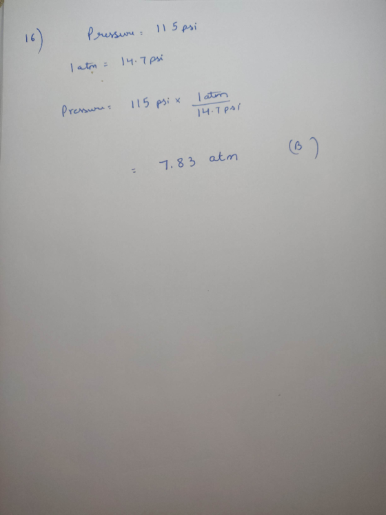 Pressun: 115 psi latm = 14.7 psi Pressun 115 psi x latm 14.7 psi = 7.83 atm