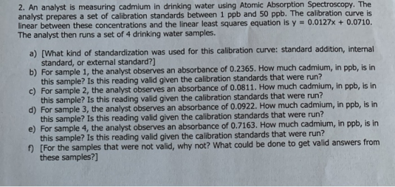 2. An analyst is measuring cadmium in drinking water using Atomic Absorption Spectroscopy. The analyst prepares a set of cali