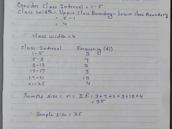 Consider class Interval = 1-5 8 class width= Upper closs. Boundory. Lower class Boundary S-) = 4 ~ class width = 4 class-Inte