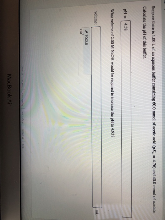 Suppose there is 1 .00 L of an aqueous buffer containing 60.0 mmol of acetic acid (pKa = 4.76) and 40.0 mmol of acetate. Calc