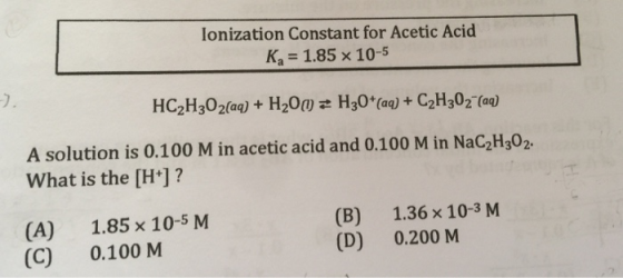 Ionization Constant for Acetic Acid Ka = 1.85 x 10-5 HC2H2O2(aq) + H200 z H30+(aq) + C2H3027 (aq) A solution is 0.100 M in ac