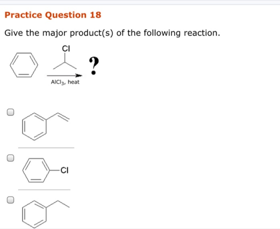 Practice Question 18 Give the major product(s) of the following reaction. AlCl3, heat