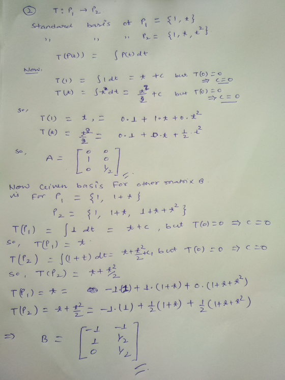 TOP, P₂ Standard basis of P = {1, & } P2 = {1, t, *²} T (PE)) SP(t) dt Now, + tc T(1) Sidt stedt = but T(0) = 0 c=0 but Tol=0