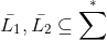 \bar{L_{1}}, \bar{L_{2}} \subseteq \sum ^{*}