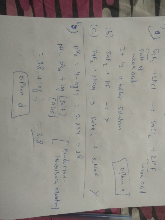 a. (6) (C) ..) Snu tencl Sult + 2HF salt of weak and weak ald It ig a buffer solution ophon a Sufa & HF - x Sur + 2 Noun - Su
