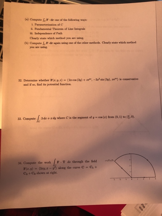 90 (a) Compute SF. dr one of the following ways: i. Parameterization of C ii. Fundamental Theorem of Line Integrals iii. Inde