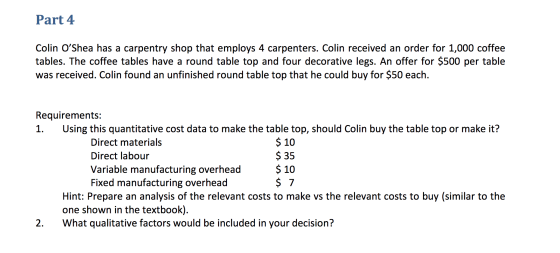 Part 4 Colin OShea has a carpentry shop that employs 4 carpenters. Colin received an order for 1,000 coffee tables. The coff