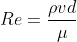 Re = \frac{\rho vd}{\mu }