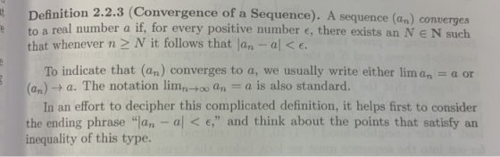 – Definition 2.2.3 (Convergence of a Sequence). A sequence (an) converges real number a if, for every positive number €, ther