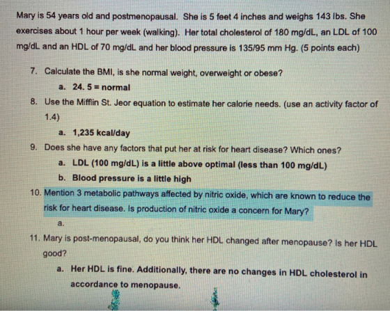 Mary is 54 years old and postmenopausal. She is 5 feet 4 inches and weighs 143 lbs. She exercises about 1 hour per week (walk